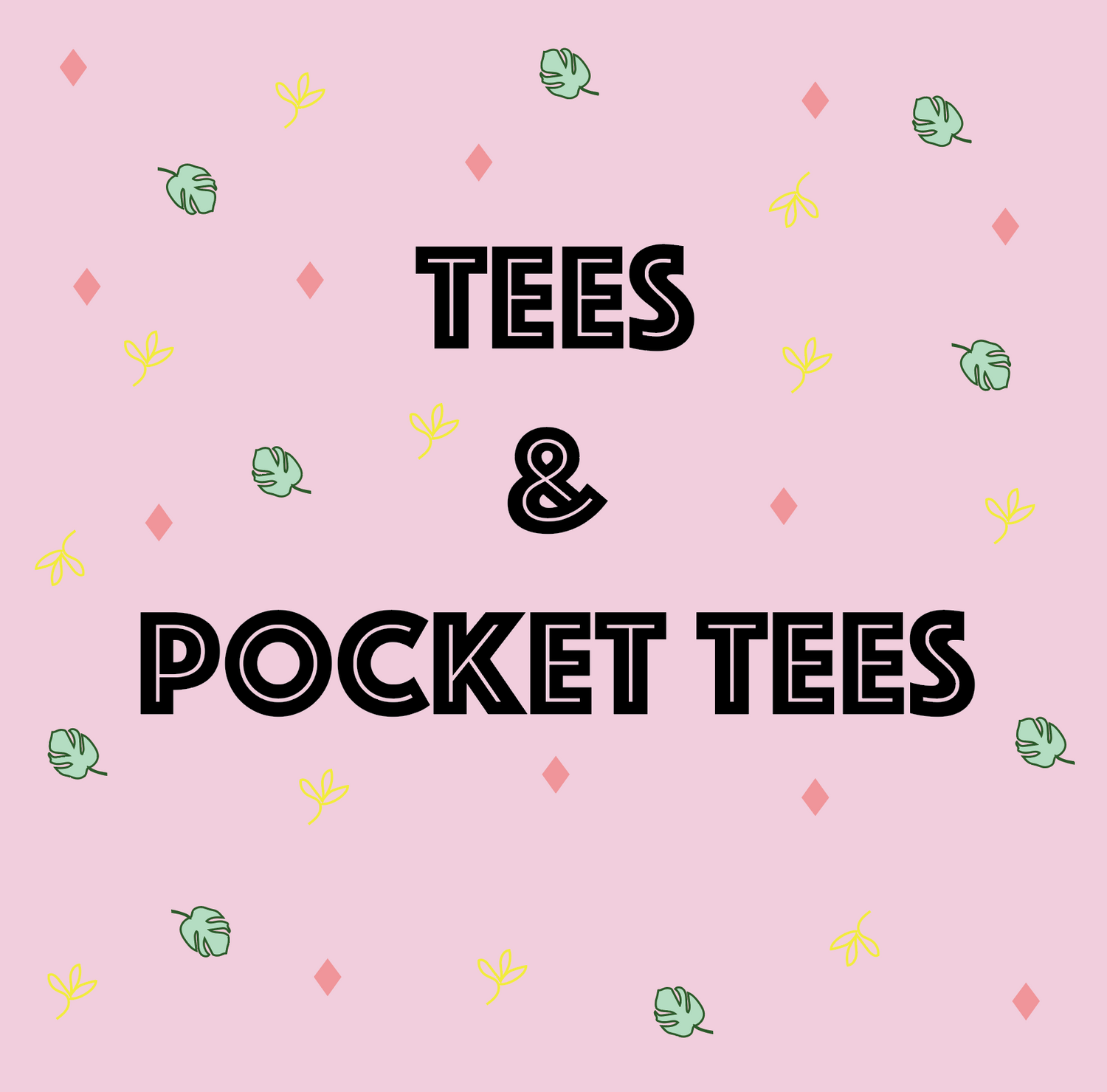 Tees & Pocket Tees